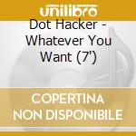 Dot Hacker - Whatever You Want (7