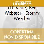 (LP Vinile) Ben Webster - Stormy Weather vinile