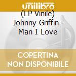 (LP Vinile) Johnny Griffin - Man I Love
