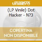(LP Vinile) Dot Hacker - N?3 vinile