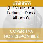 (LP Vinile) Carl Perkins - Dance Album Of vinile