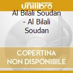 Al Bilali Soudan - Al Bilali Soudan cd musicale di Al Bilali Soudan