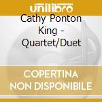 Cathy Ponton King - Quartet/Duet cd