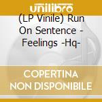 (LP Vinile) Run On Sentence - Feelings -Hq- lp vinile di Run On Sentence