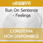 Run On Sentence - Feelings cd musicale di Run On Sentence