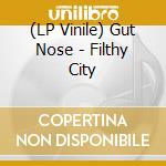 (LP Vinile) Gut Nose - Filthy City lp vinile di Gut Nose
