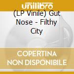 (LP Vinile) Gut Nose - Filthy City vinile