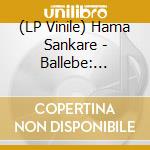 (LP Vinile) Hama Sankare - Ballebe: Calling All Africans vinile