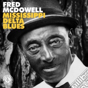 (LP Vinile) Fred Mcdowell - Mississippi Delta Blues lp vinile di Fred Mcdowell