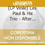 (LP Vinile) Les Paul & His Trio - After You'Ve Gone(Clear Vinyl) vinile