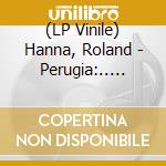 (LP Vinile) Hanna, Roland - Perugia:.. -Coloured- vinile