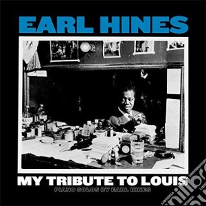 (LP Vinile) Earl Hines - My Tribute To Louis lp vinile di Earl Hines