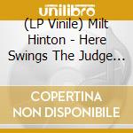 (LP Vinile) Milt Hinton - Here Swings The Judge [Lp] (White Colored Audiophile Vinyl, Limited To 250, Indie-Retail Exclusive) lp vinile di Milt Hinton