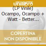 (LP Vinile) Ocampo, Ocampo + Watt - Better Than A Dirt Nap vinile