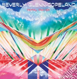 Beverly Glenn-Copeland - Primal Prayer cd musicale