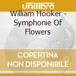 William Hooker - Symphonie Of Flowers cd