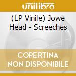 (LP Vinile) Jowe Head - Screeches vinile