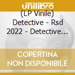 (LP Vinile) Detective - Rsd 2022 - Detective (Coloured) vinile