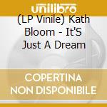 (LP Vinile) Kath Bloom - It'S Just A Dream vinile