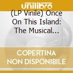 (LP Vinile) Once On This Island: The Musical (N.B.C.R.) (2 Lp) vinile