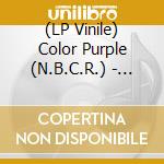 (LP Vinile) Color Purple (N.B.C.R.) - Color Purple (N.B.C.R.) (2 Lp) vinile