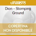 Dion - Stomping Ground cd