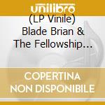 (LP Vinile) Blade Brian & The Fellowship Band - Live From The Archives * Bootleg June 15 2000 vinile