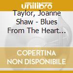 Taylor, Joanne Shaw - Blues From The Heart Live (Cd+Dvd) cd