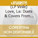 (LP Vinile) Love, La: Duets & Covers From The City Of Angels / Various (Gold Vinyl) (Rsd 2024) vinile