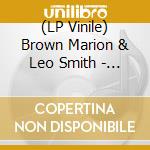 (LP Vinile) Brown Marion & Leo Smith - Creative Improvisation Ensemble (Rsd Black Friday 2023) vinile