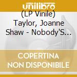 (LP Vinile) Taylor, Joanne Shaw - Nobody'S Fool lp vinile