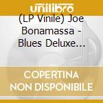 (LP Vinile) Joe Bonamassa - Blues Deluxe Vol. 2 (2 Lp) vinile