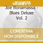 Joe Bonamassa - Blues Deluxe Vol. 2 cd musicale