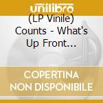 (LP Vinile) Counts - What's Up Front That-Counts vinile