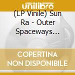 (LP Vinile) Sun Ra - Outer Spaceways Incorporated - Gold vinile