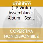 (LP Vinile) Assemblage - Album - Sea Foam vinile