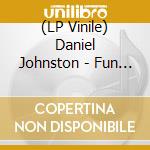 (LP Vinile) Daniel Johnston - Fun - Aqua vinile