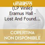 (LP Vinile) Eramus Hall - Lost And Found (Coloured Vinyl) vinile