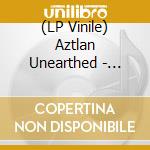 (LP Vinile) Aztlan Unearthed - Aztlan Unearthed vinile