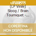 (LP Vinile) Sloog / Brain Tourniquet - Split vinile
