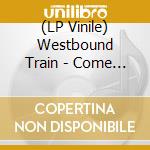 (LP Vinile) Westbound Train - Come & Get It - Gold Flake & Smoke Color Vinyl vinile