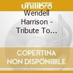 Wendell Harrison - Tribute To Pharoah Sanders cd