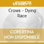 Crows - Dying Race cd musicale di Crows