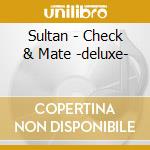 Sultan - Check & Mate -deluxe- cd musicale di Sultan