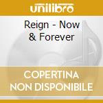 Reign - Now & Forever cd