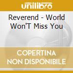 Reverend - World Won'T Miss You cd