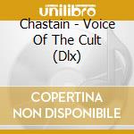 Chastain - Voice Of The Cult (Dlx) cd musicale di Chastain