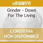 Grinder - Down For The Living cd