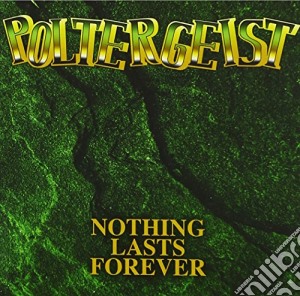 Poltergeist - Nothing Lasts.. -Deluxe- cd musicale di Poltergeist