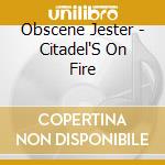Obscene Jester - Citadel'S On Fire cd